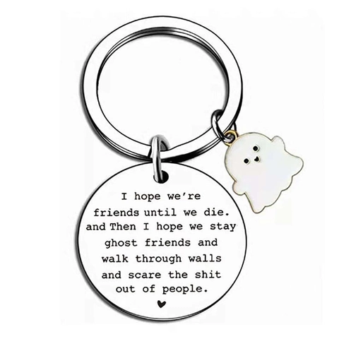 Stainless Steel Ghost Friendship Keychain I Hope We Are Friends Until We Die Engraved Gift Best Friend Halloween Gift