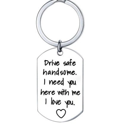 Porte-clés Dog Tag en Acier Inoxydable Drive Safe Handsome Cadeau Pour Mari Petit Ami I Need You Here With Me Love