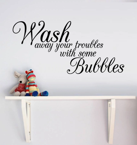 Sticker Mural Salle de Bain Wash Away Your Troubles With Some Bubbles Citation PVC Imperméable Décalcomanie