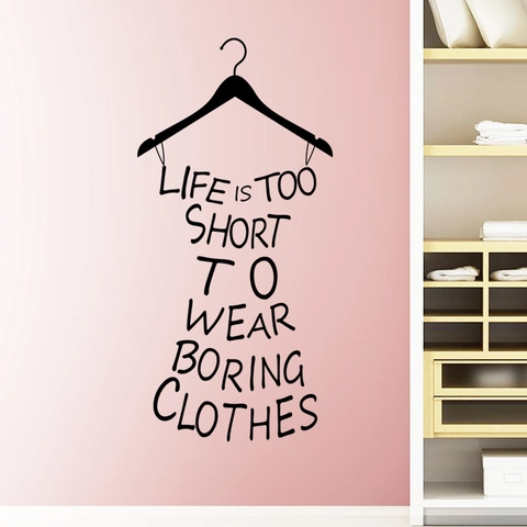 Life Is Too Short To Wear Boring Clothes Cita Adhesivo de Pared Percha Forma de Vestido Bricolaje Calcomanía de Vinilo