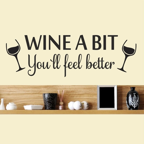 Adesivi Murali con Citazione Wine A Bit You'll Feel Better in PVC Motivo Calice da Vino per Cucina Bar Sala da Pranzo