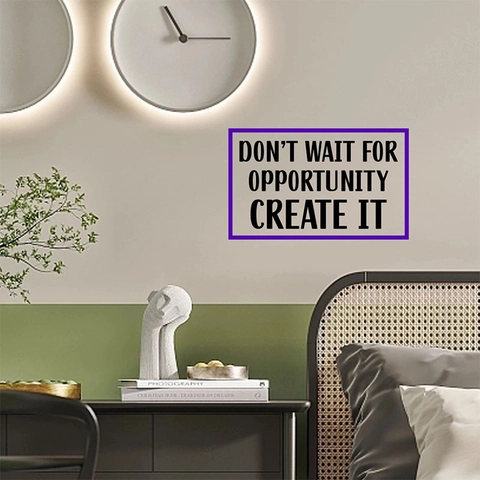 Don't Wait For Opportunity Create It Sticker Mural Citation Inspirante PVC Minimaliste Auto-Adhésif Décoration Murale