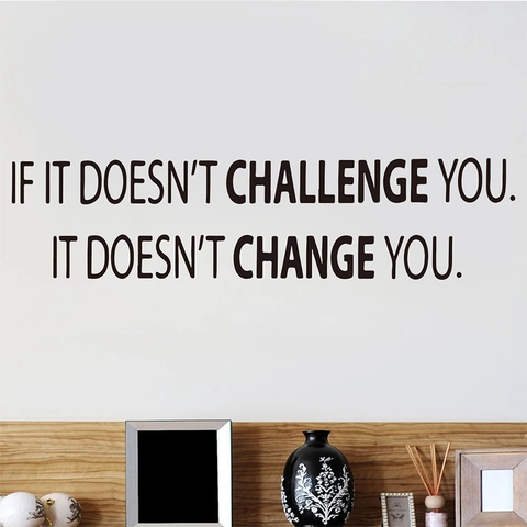 If It Doesn't Challenge You It Doesn't Change You Inspirierende Zitate Wandtattoo Schwarz PVC Abnehmbare Kunst Aufkleber Büro
