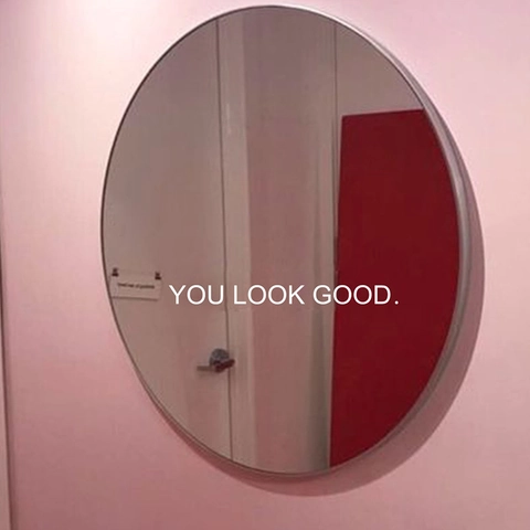 You Look Good English Slogan Mirror Sticker PVC Self Adhesive Removable Decor Mirror Decal For Bathroom Dressing Table Home Decor