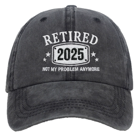 Retired 2025 Not My Problem Anymore Washed Cotton Baseball Cap Embroidered Adjustable Dad Hat For Men Women Outdoor Sun Hat