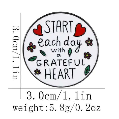 Inspirational Enamel Brooch Start Each Day With A Grateful Heart Metal Badge Heart Flower Pin For Clothes Backpack Gift