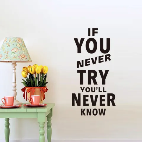 Εμπνευσμένο Ρητό IF YOU NEVER TRY YOU'LL NEVER KNOW Αυτοκόλλητο Τοίχου Μαύρο PVC Για Καθιστικό Υπνοδωμάτιο Γραφείο Σπίτι