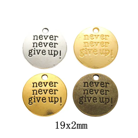 Zinc Alloy Round Word Plate Charms Never Never Give Up Inspirational Pendants For DIY Jewelry Making Crafts Accessories Vintage Retro Style