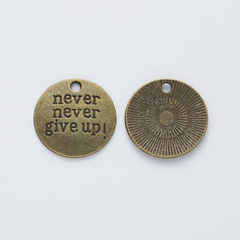 Zinc Alloy Round Word Plate Charms Never Never Give Up Inspirational Pendants For DIY Jewelry Making Crafts Accessories Vintage Retro Style