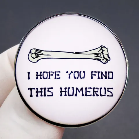 Καρφίτσα Σμάλτου Οστό Βραχιόνιου I Hope You Find This Humerus Αστεία Ιατρική Καρφίτσα Πέτου Δώρο Για Γιατρό Νοσοκόμο