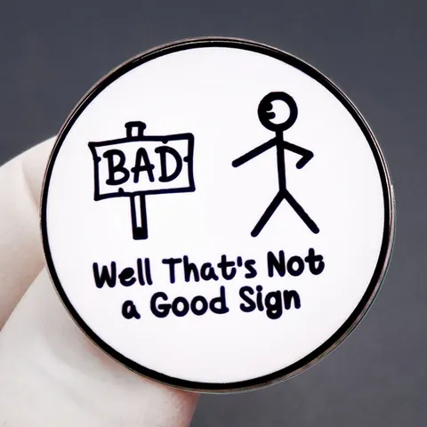 Humorous Stickman Not A Good Sign Enamel Brooch Pin Minimalist Alloy Badge For Backpack Clothes Accessories Unisex Gift