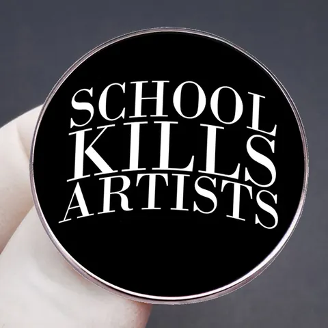 School Kills Artists Slogan Pin Funny Cartoon Round Alloy Brooch Badge For Backpack Clothes Hats Unisex Jewelry Accessory