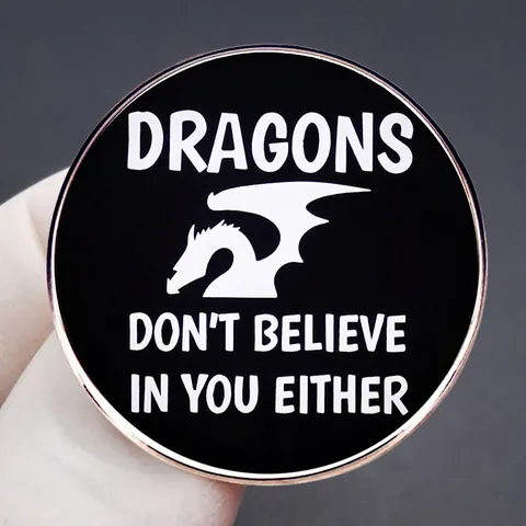 Dragons Don't Believe In You Either Round Enamel Pin Funny RPG Fantasy Western Dragon Zinc Alloy Brooch Badge For Clothing Bags