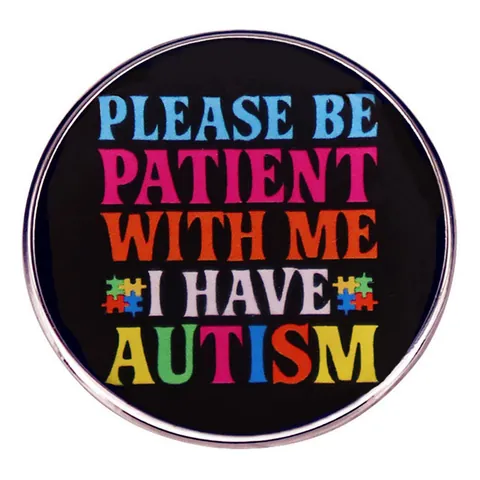 Broche de Esmalte Conciencia del Autismo Please Be Patient With Me I Have Autism Redondo Rompecabezas Joyería
