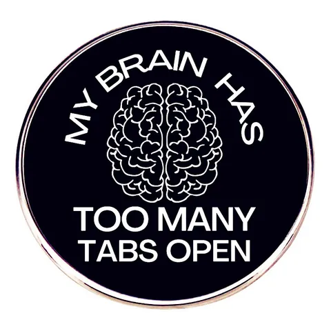 Χιουμοριστική Καρφίτσα My Brain Has Too Many Tabs Open από Σμάλτο Στρογγυλή από Κράμα Σχέδιο Εγκέφαλος για Ρούχα