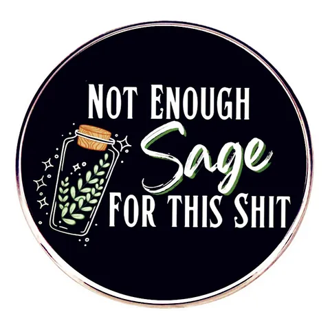 Broche Con Eslogan Humorístico Not Enough Sage Pin De Metal Esmaltado Insignia Divertida Ilustración Botánica Para Ropa Bolsos