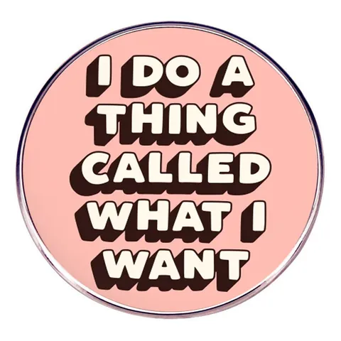 Spilla con Slogan in Lega I Do A Thing Called What I Want Distintivo Tondo Smaltato per Donna Uomo Gioielli Accessorio