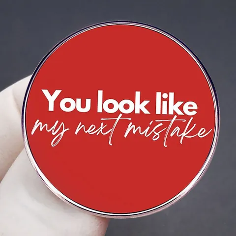 You Look Like My Next Mistake Enamel Pin Round Red Alloy Brooch Badge For Clothing Bags Backpacks Accessories Gift