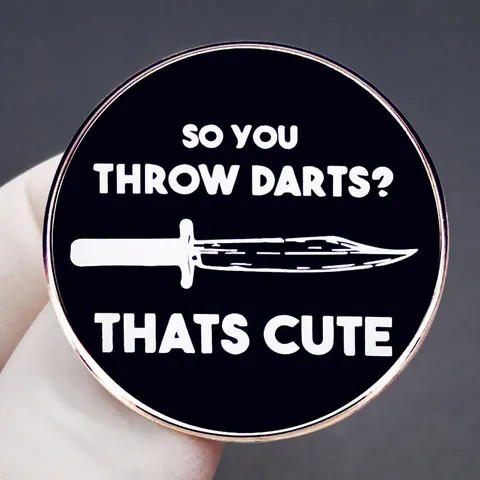 Sarcastic Humor Enamel Pin So You Throw Darts Thats Cute Knife Illustration Round Alloy Brooch For Clothes Backpack Jewelry Gift