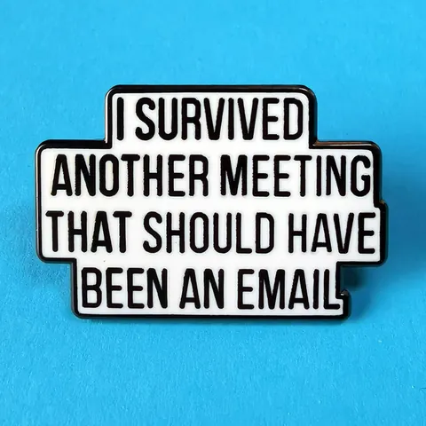 I Survived Another Meeting That Should Have Been An Email Spilla Smaltata Lega di Zinco Umorismo da Ufficio Distintivo Gioielli per Lavoro