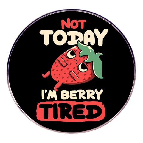 Cartoon Strawberry Alloy Brooch Pin With Funny Not Today I Am Berry Tired Slogan Round Badge For Clothes Bag Decor