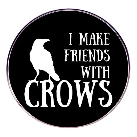 I Make Friends With Crows Spilla Rotonda in Lega Distintivo Silhouette Corvo Bianco Nero per Zaino Accessorio Abbigliamento