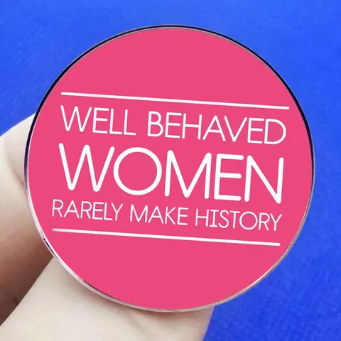 Well Behaved Women Rarely Make History Feminist Round Alloy Brooch Badge Pink Enamel Pin Women Jewelry Accessories Gift