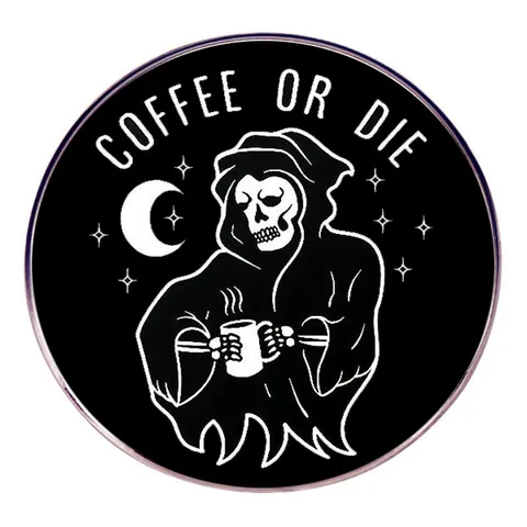 Funny Grim Reaper Drinking Coffee Enamel Pin Coffee Or Die Round Alloy Brooch Badge For Clothes Bags Backpacks Accessories