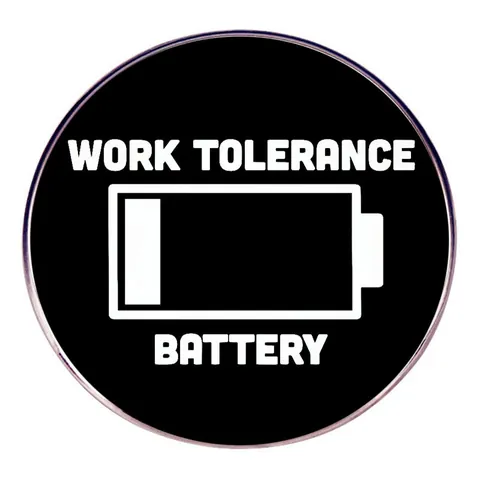 Broche de Aleación Humorístico Icono de Batería Work Tolerance Insignia Metálica Redonda Para Ropa Mochila Oficina Joyería Regalo