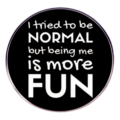 I Tried To Be Normal Lustiges Zitat Rund Legierung Emaille Pin Abzeichen Für Kleidung Taschen Kreative Slogan Brosche Schmuck
