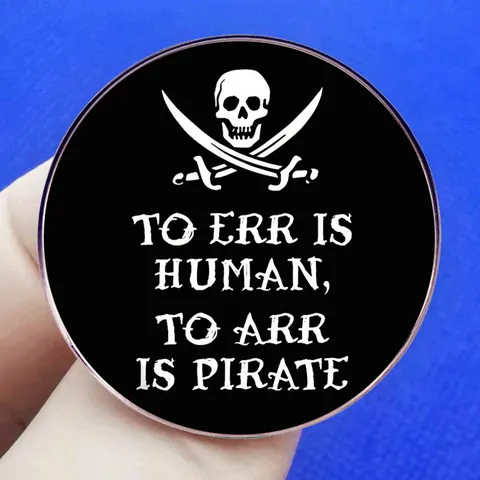 To Err Is Human To Arr Is Pirate Brooch Skull Crossbones Round Enamel Pin Funny Pirate Quote Badge Alloy Metal Jewelry For Clothes Bags