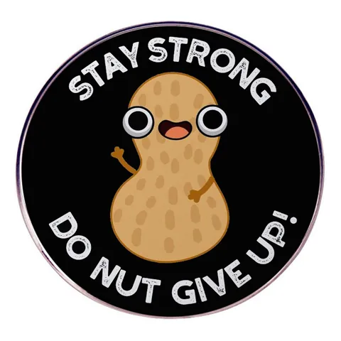 Stay Strong Do Nut Give Up Cartoon Peanut Enamel Pin Round Alloy Brooch Motivational Badge Jewelry For Backpack Jacket Unisex
