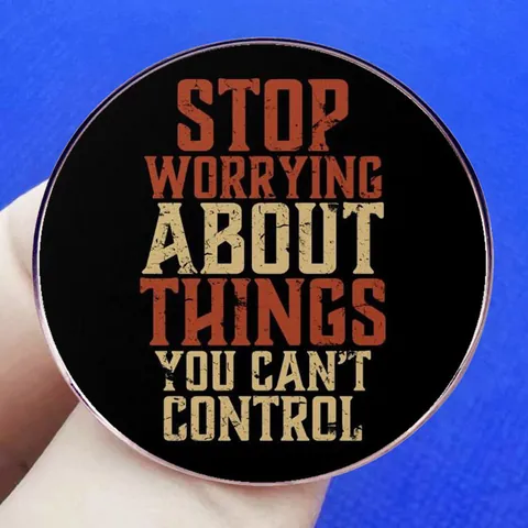 Stop Worrying About Things You Can't Control Enamel Pin Vintage Alloy Round Badge Inspirational Quote Brooch Jewelry