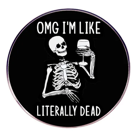 Broche de Aleación Esmaltado Humorístico Esqueleto Con Copa de Vino Letras Literally Dead Insignia Redonda Joyería