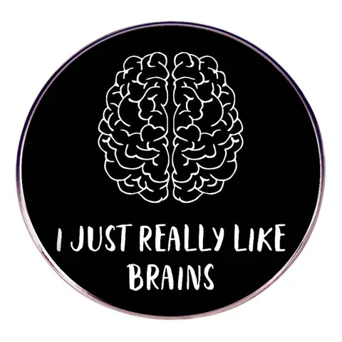 Broche de Aleación con Patrón Anatómico de Cerebro Humorístico Eslógan I Just Really Like Brains Insignia Redonda para Ropa Bolsos Accesorios