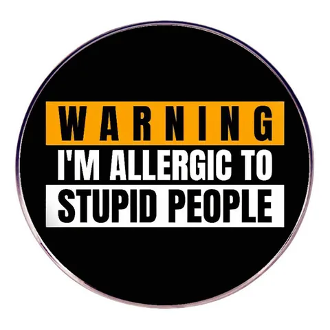 Warning I'm Allergic To Stupid People Funny Alloy Enamel Pin Round Humorous Slogan Brooch Badge Jewelry For Clothes Bag