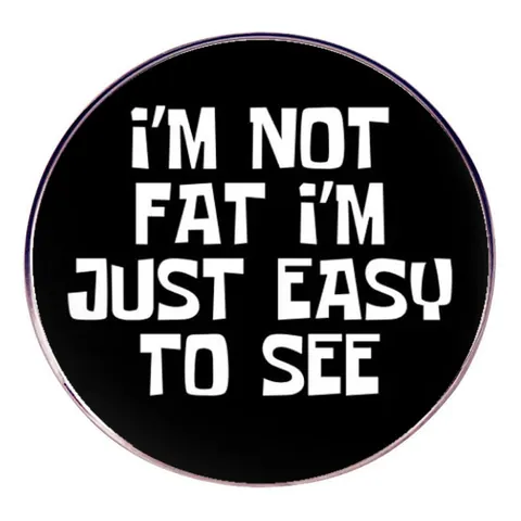 Spilla Umoristica in Lega Rotonda Con Scritta Slogan Easy To See Distintivo per Decorazione Abbigliamento Zaino Gioielli