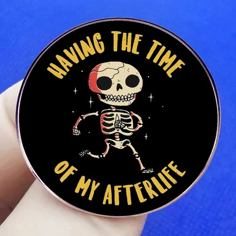 Humorous Cartoon Skeleton Alloy Brooch Having The Time Of My Afterlife Lettering Badge For Backpack Clothes Accessory Pin