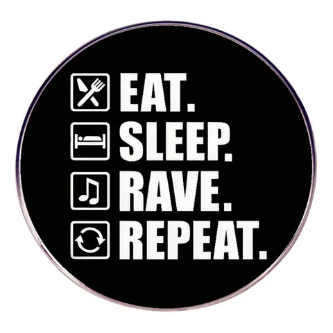 Eat Sleep Rave Repeat Enamel Pin Alloy Round Brooch Funny Slogan Badge For Clothes Backpack Party Jewelry Decoration