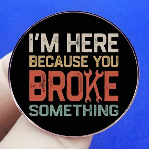 I'm Here Because You Broke Something Humorvoll Brosche Pin Vintage Legierung Schraubenschlüssel Abzeichen Für Handwerker Schmuck