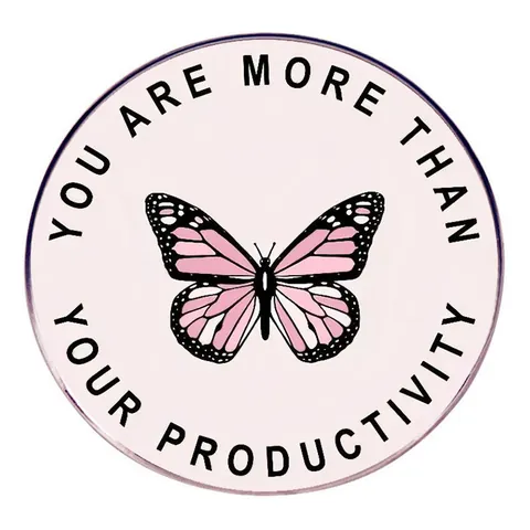 Eres Más Que Tu Productividad Broche Redondo Mariposa Rosa Insignia de Aleación Citas Positivas Pin Para Mochila Ropa
