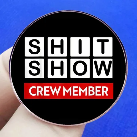 Humorous Alloy Shit Show Crew Member Slogan Lapel Pin Round Electroplated Metal Badge For Clothing Backpack Decoration