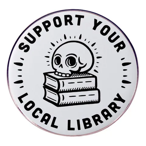 Spilla per Libri con Teschio Support Your Local Library Spilla Tonda in Lega per Vestiti Borse Gioielli Gothic Regalo Unisex