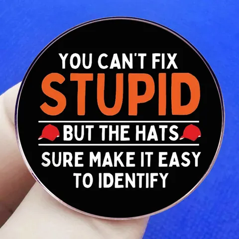 Humorous Slogan Alloy Round Brooch Badge You Can't Fix Stupid Pin For Backpack Clothes Hat Decorative Jewelry Accessory Gift