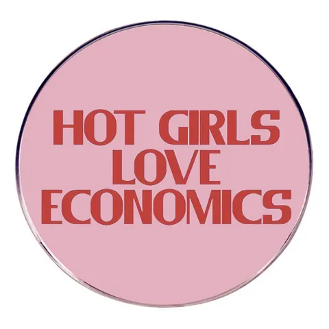 Hot Girls Love Economics Slogan Pin Funny Feminist Pink Round Alloy Brooch Badge For Women Girls Jacket Backpack Jewelry Accessory