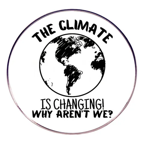 The Climate Is Changing Why Aren't We Spilla Terra in Lega Tonda con Slogan Ambientale Distintivo per Vestiti Uomo Donna