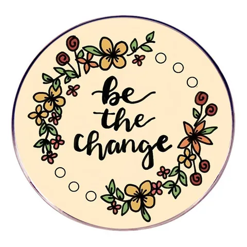 Inspirierende Be The Change Blumen Legierung Brosche Dekorative Runde Abzeichen Für Rucksack Kleidung Zubehör Damen Herren Schmuck Geschenk