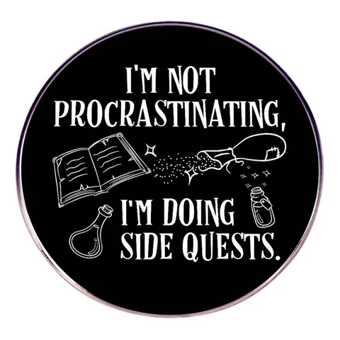 Funny I'm Not Procrastinating I'm Doing Side Quests Enamel Pin RPG Gamer Round Alloy Brooch Badge For Clothes Bags Hat Jewelry Gift