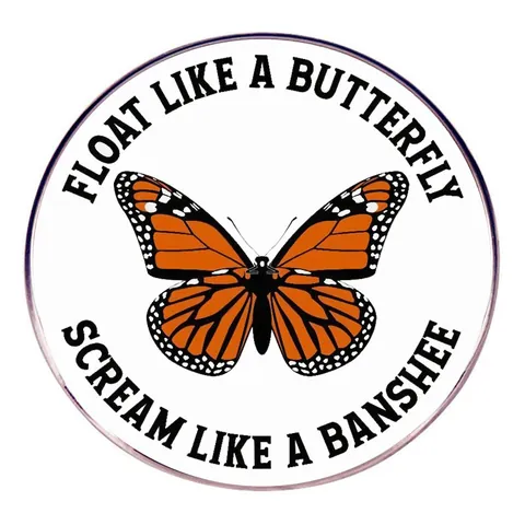 Spilla Float Like A Butterfly Scream Like A Banshee Distintivo Tondo In Lega Farfalla Monarca Per Zaino E Abbigliamento