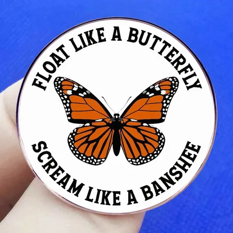 Spilla Float Like A Butterfly Scream Like A Banshee Distintivo Tondo In Lega Farfalla Monarca Per Zaino E Abbigliamento